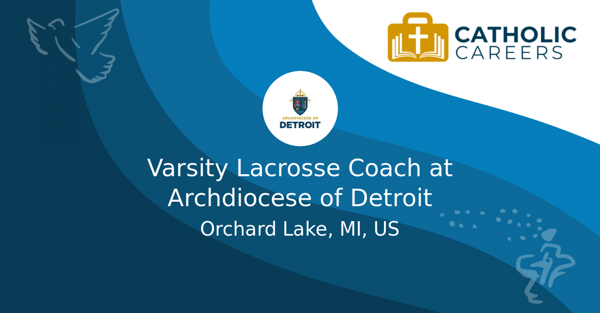 Varsity Lacrosse Coach At Archdiocese Of Detroit - Catholic Careers